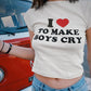 I love to make boys cry